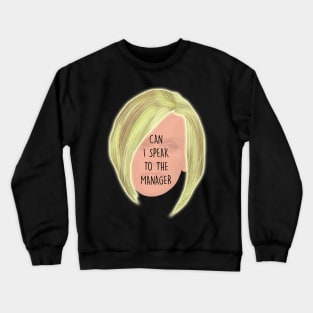 Karen - Can I Speak to The Manager Haircut Meme Crewneck Sweatshirt